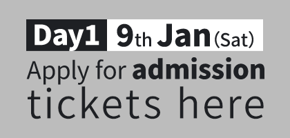 Day1 9th Jan（Sat）Apply for admission tickets here