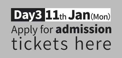 Day3 11th Jan（Mon）Apply for admission tickets here